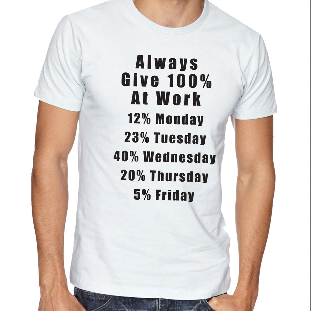 Always Give 100 at Work T shirt Funny Shirts